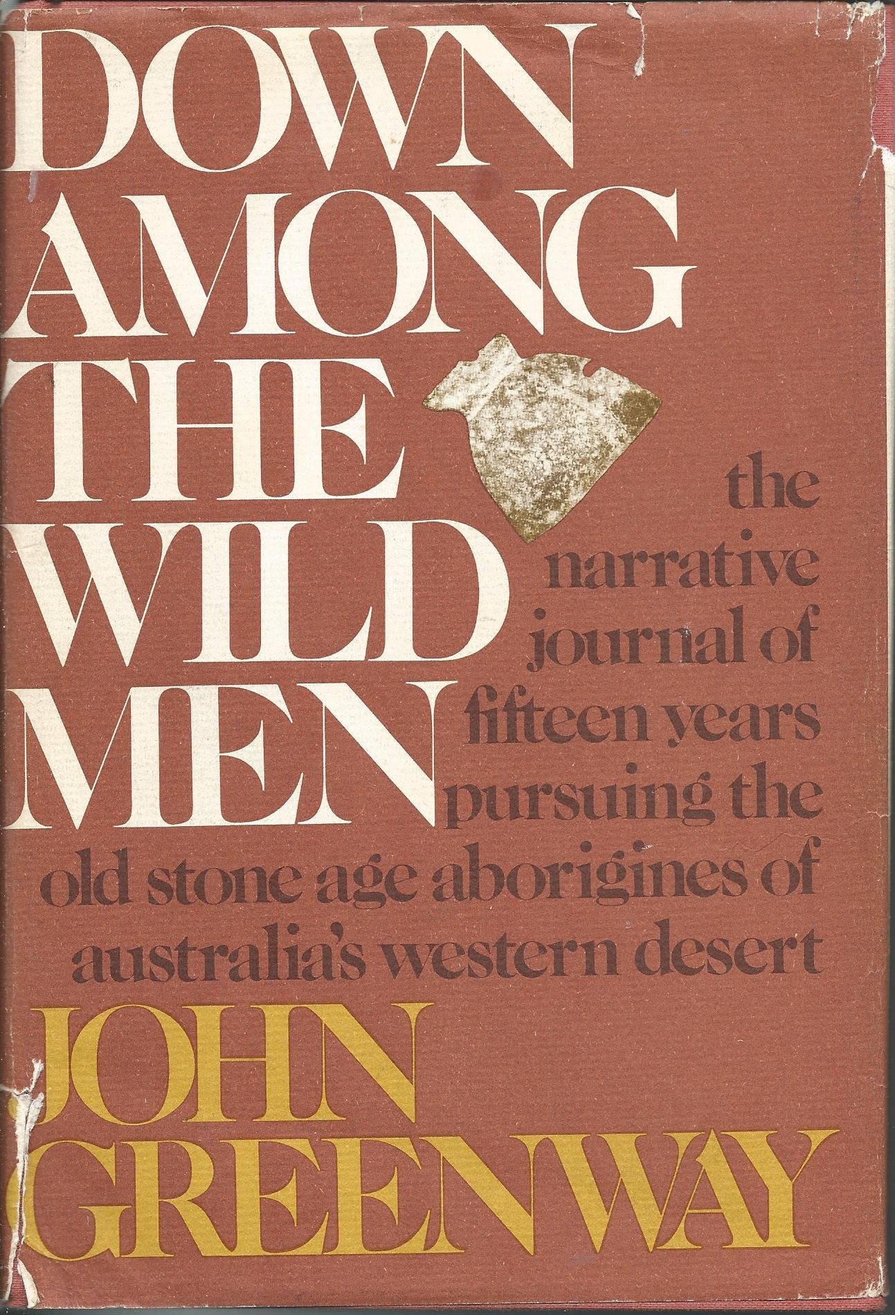 Down among the wild men;: The narrative journal of fifteen years pursuing the Old Stone Age aborigines of Australia's western de,Used
