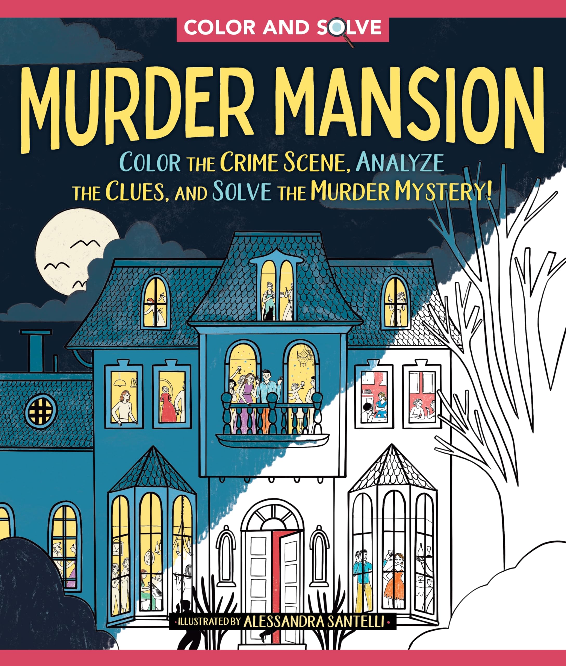 Color And Solve: Murder Mansion: Color The Crime Scene And Solve The Murder Mystery!