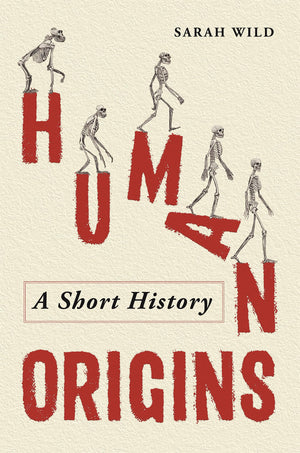 Human Origins: A Short History,New