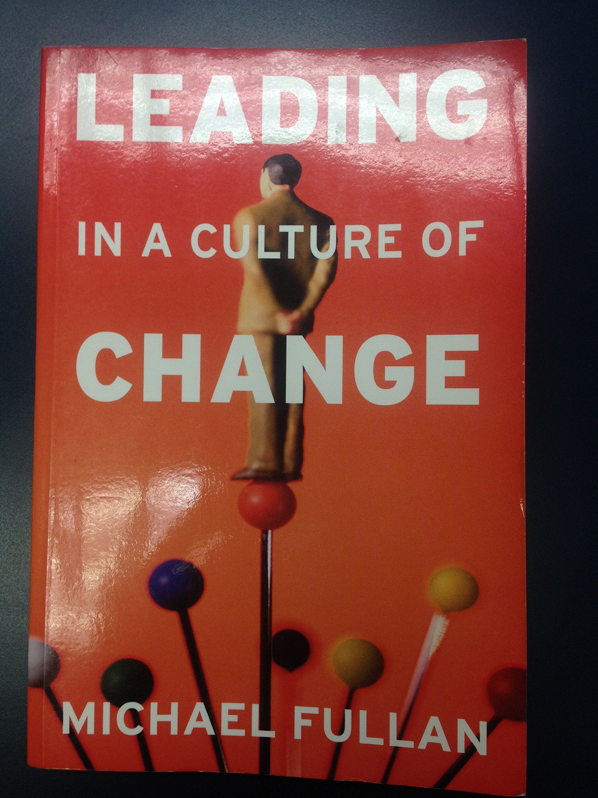Leading In A Culture Of Change,New