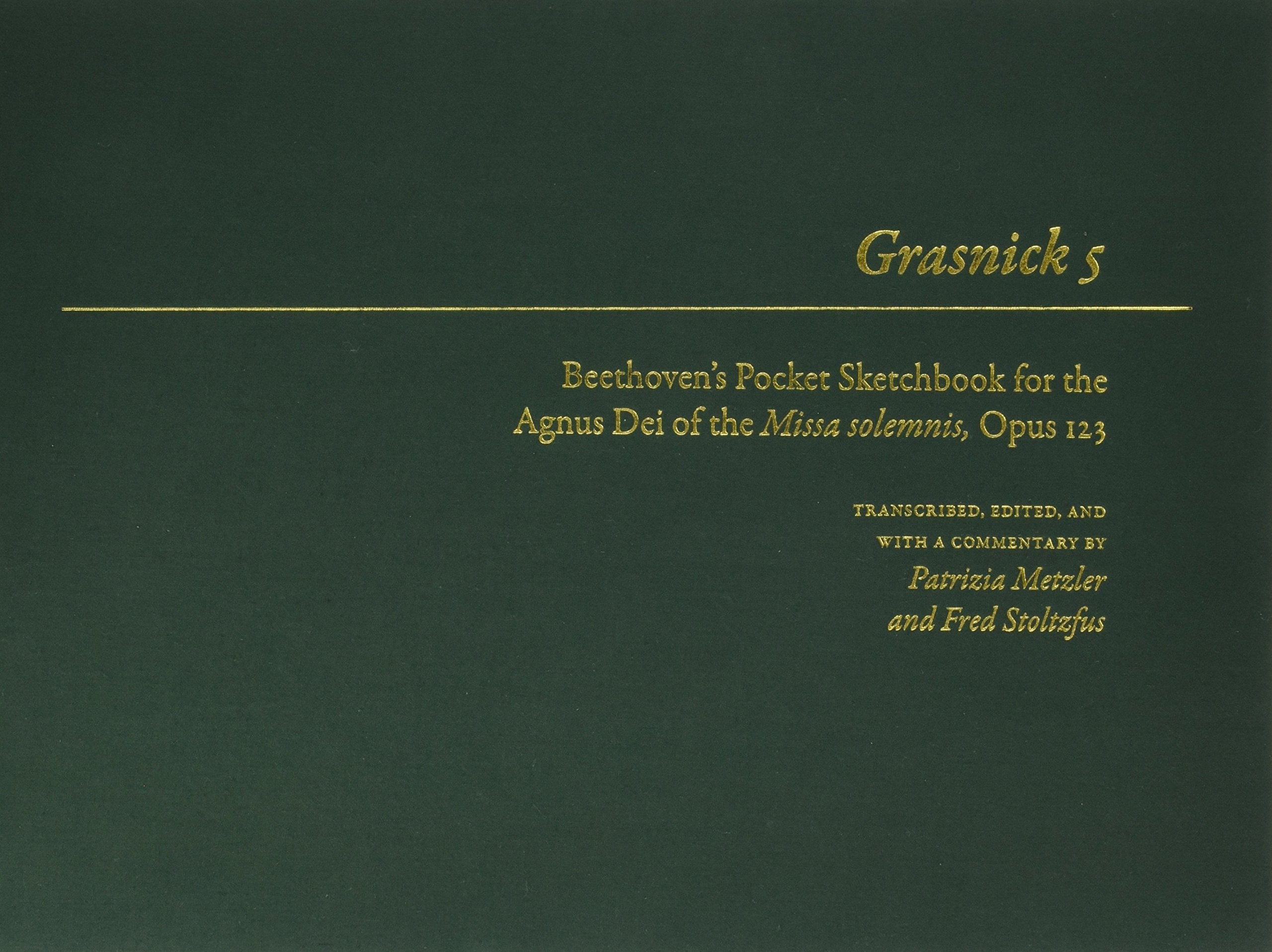 Grasnick 5: Beethoven's Pocket Sketchbook for the Agnus Dei of the Missa solemnis, Opus 123 (Beethoven Sketchbook Series),Used