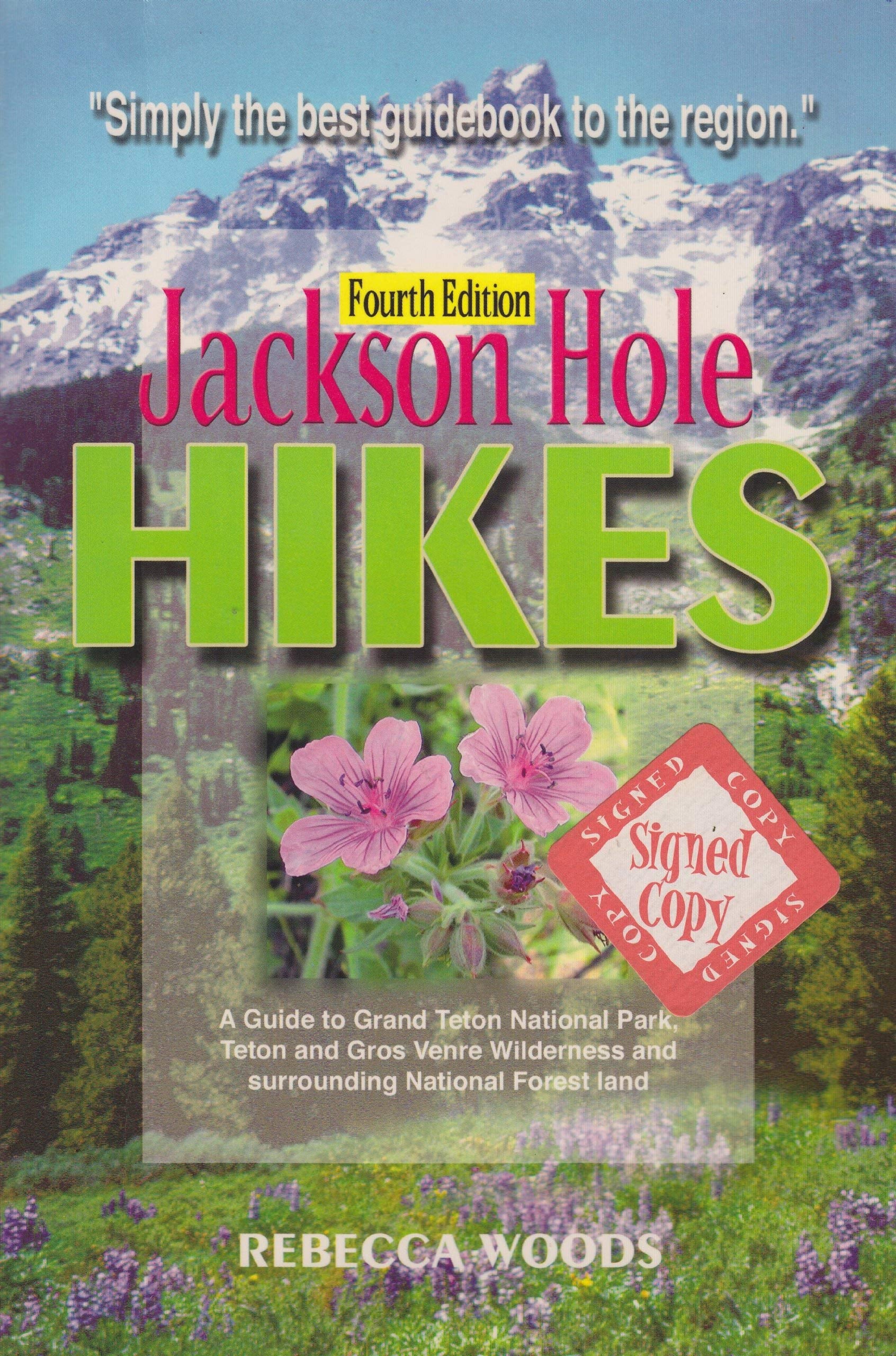 Jackson Hole Hikes: A Guide to Grand Teton National Park, Jedediah Smith, Teton & Gros Ventre Wilderness and Surrounding Nationa,Used