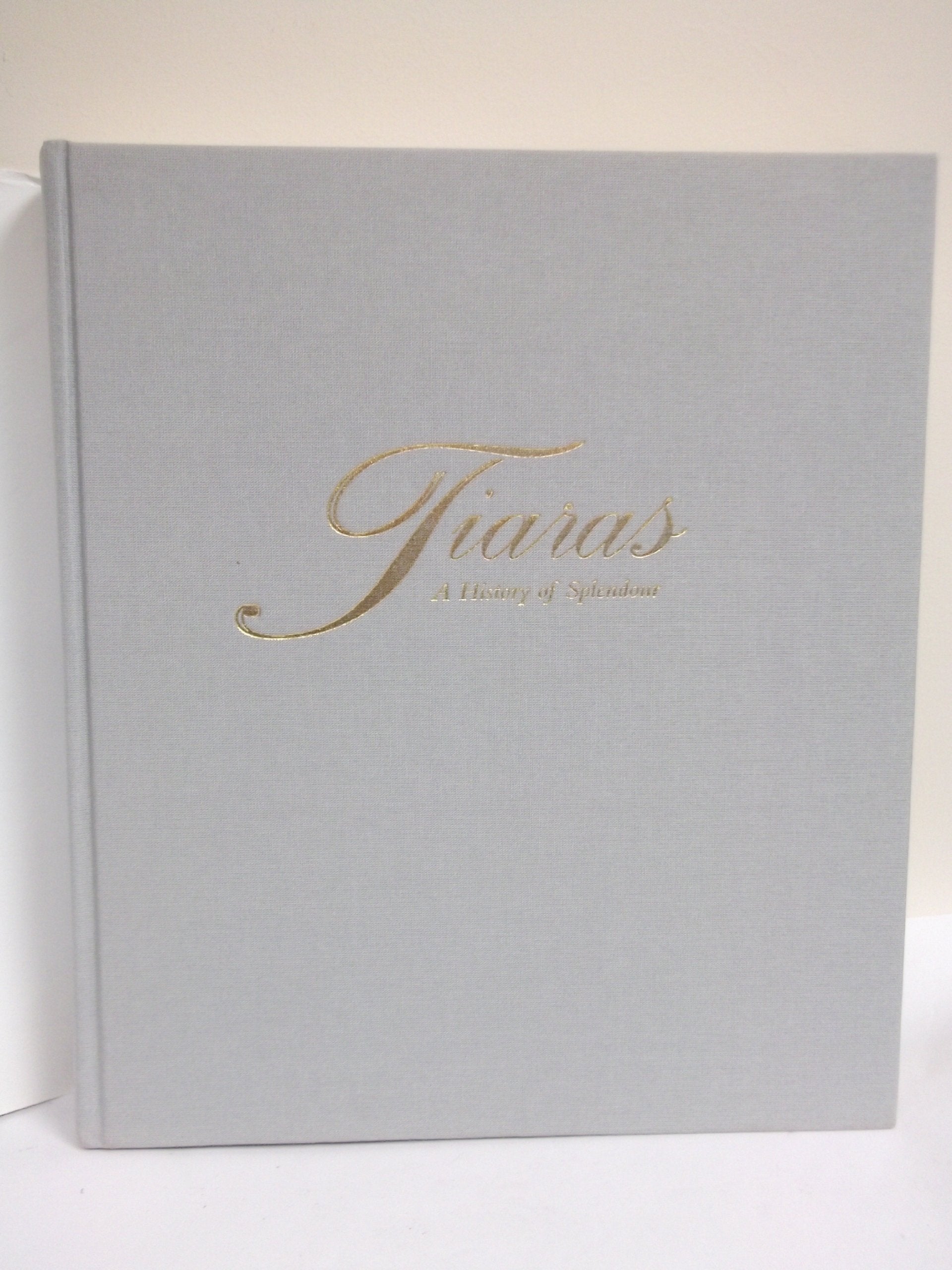 Tiaras  A History of Splendour,Used