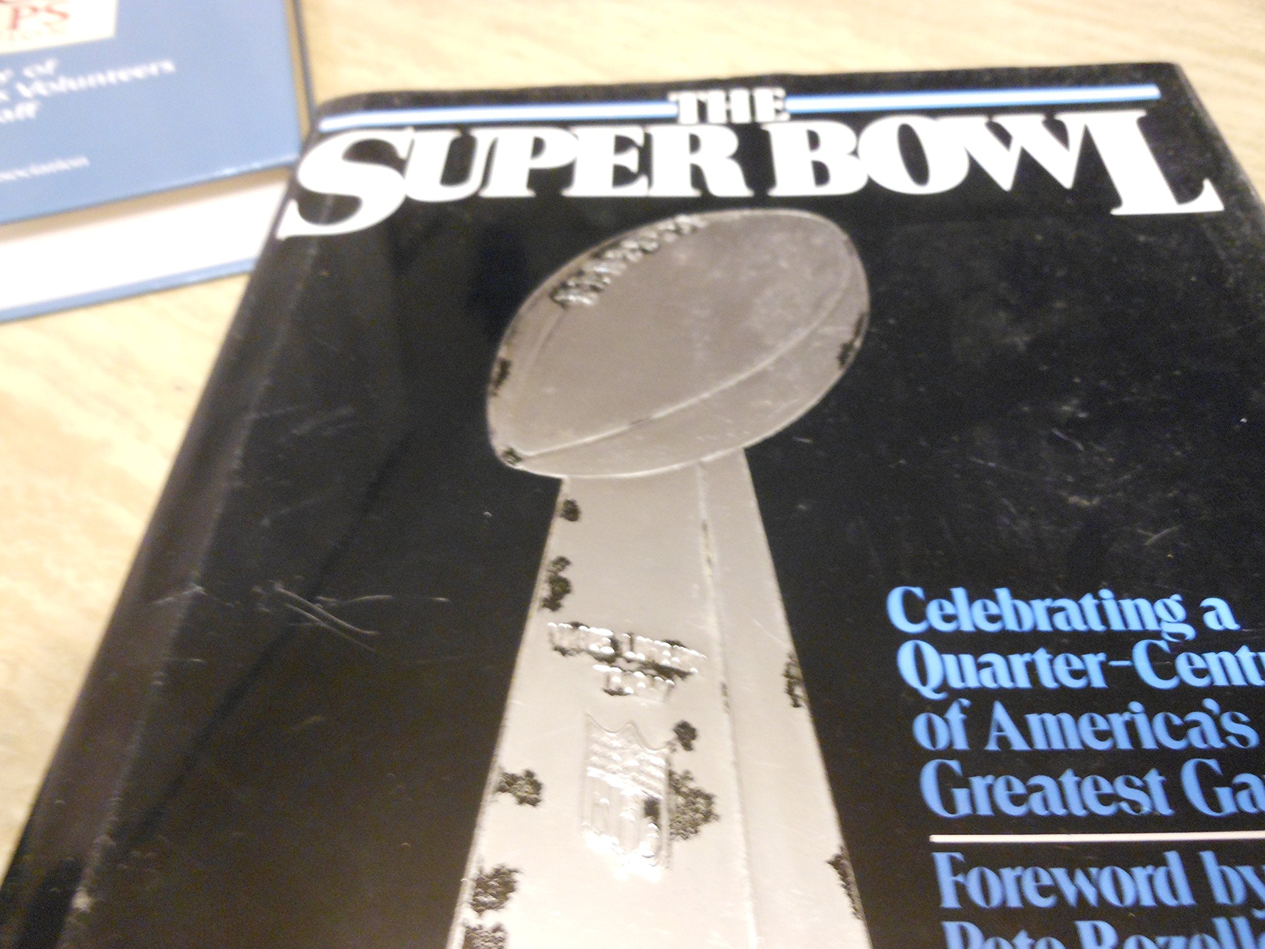 The Super Bowl: Celebrating a QuarterCentury of America's Greatest Game,Used