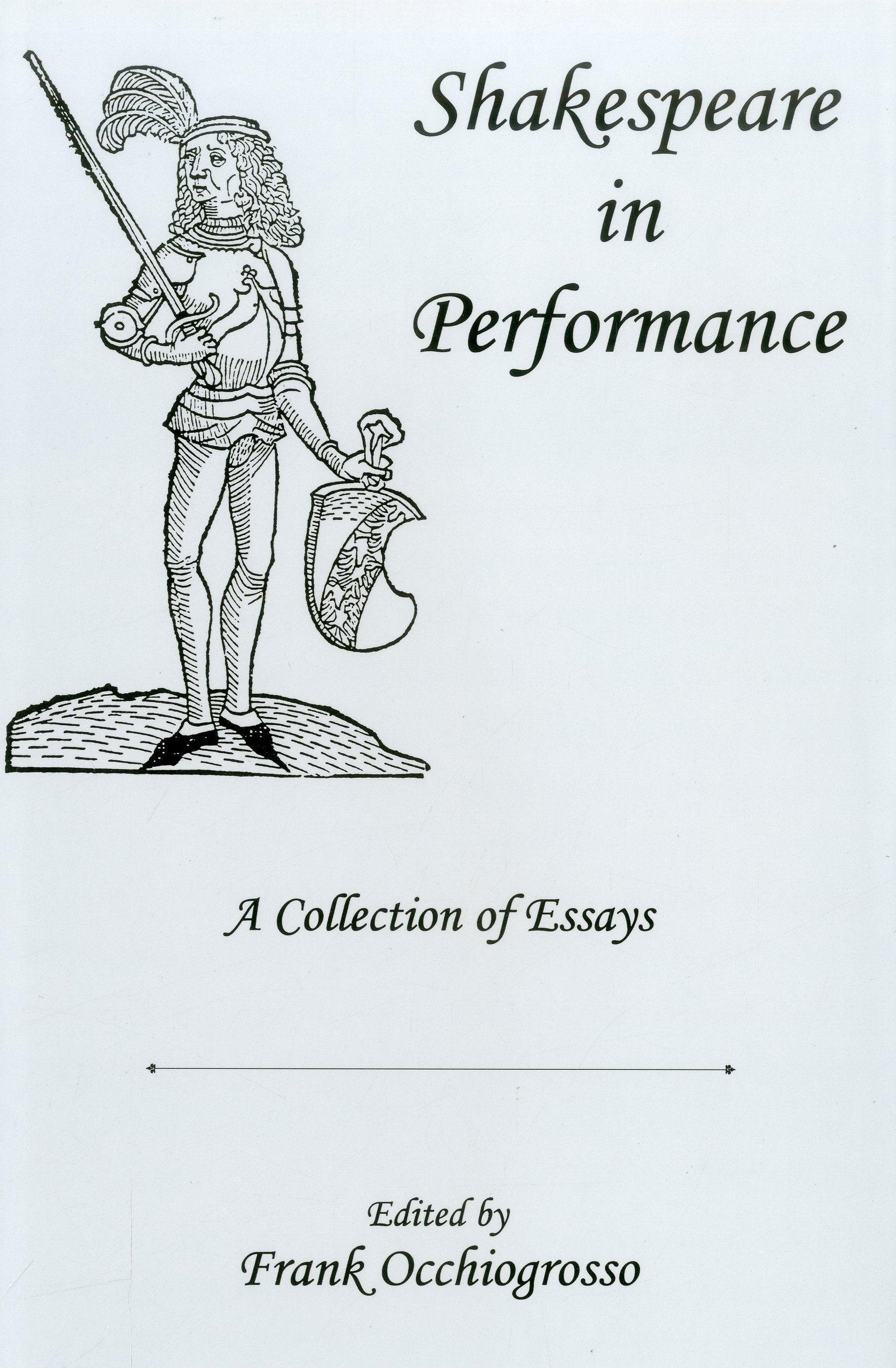 Shakespeare In Performance: A Collection of Essays,Used