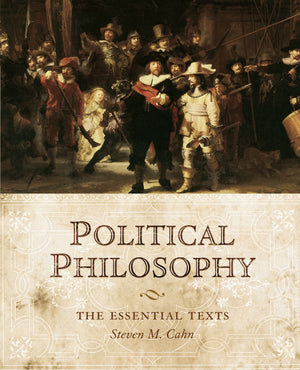 Political Philosophy: The Essential Texts,New