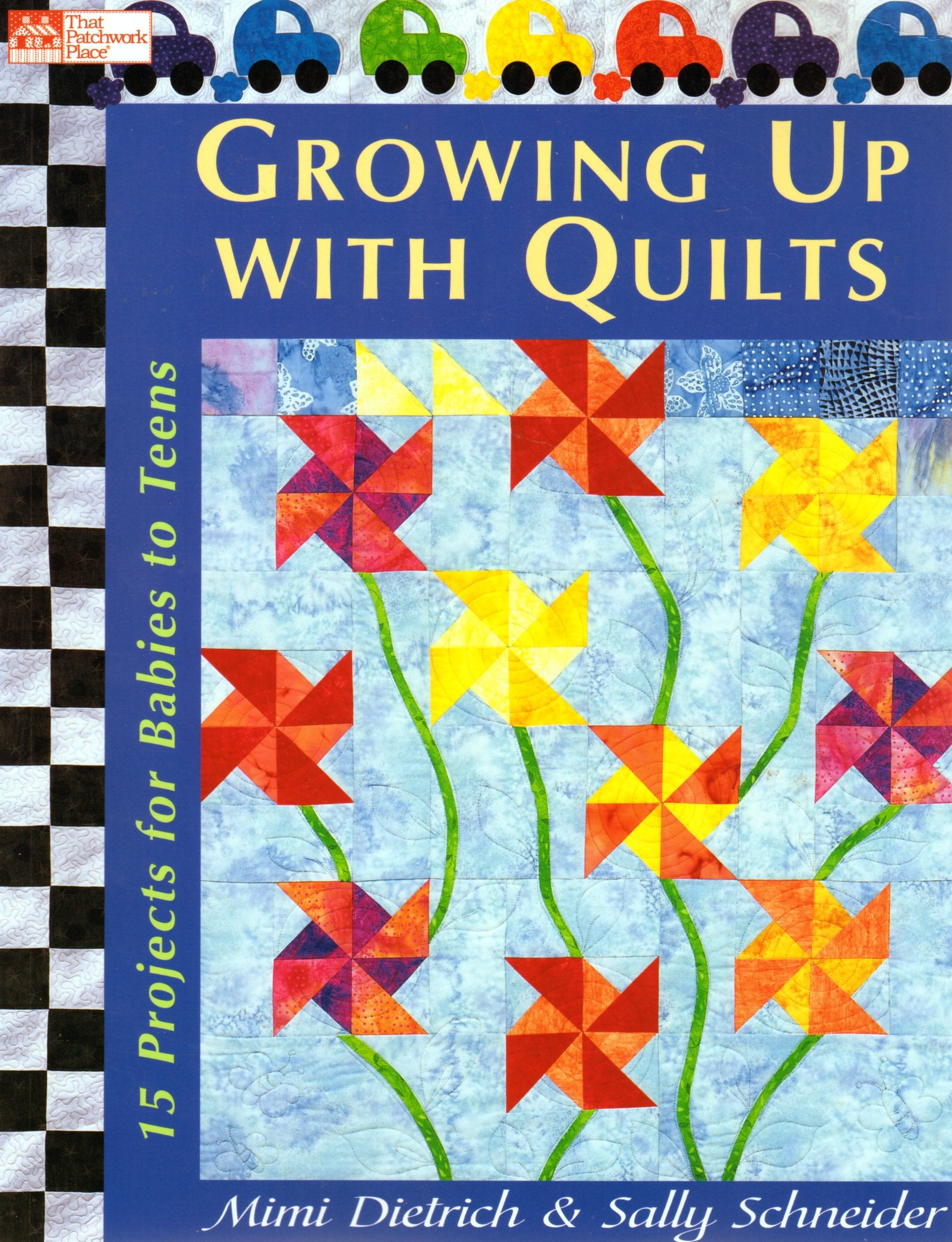Growing Up With Quilts: 15 Projects For Babies To Teens,Used