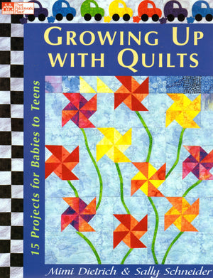 Growing Up With Quilts: 15 Projects For Babies To Teens,Used