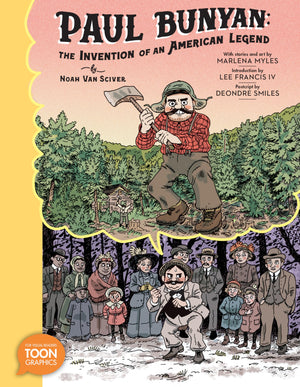 Paul Bunyan: The Invention Of An American Legend: A Toon Graphic,Used