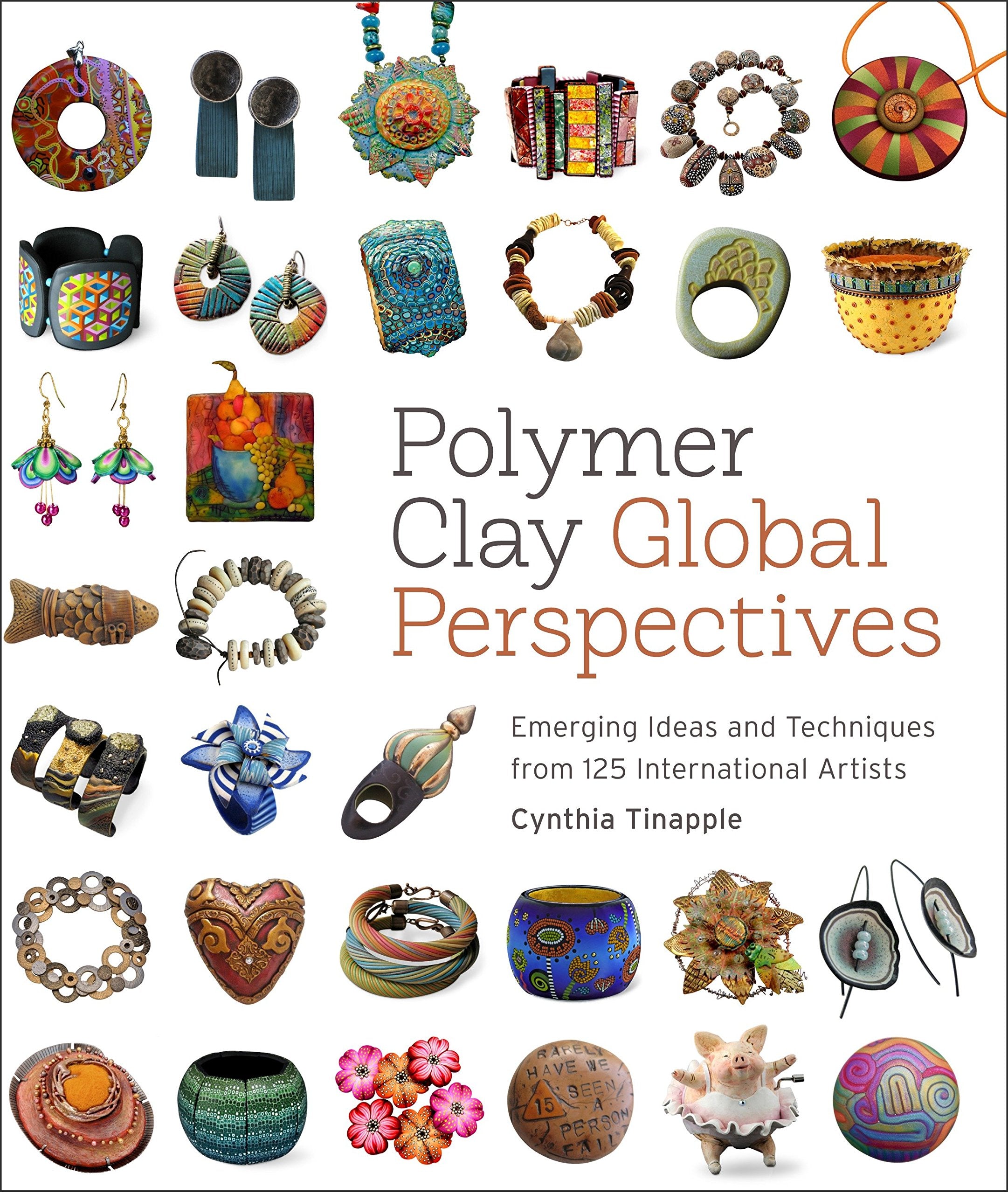 Polymer Clay Global Perspectives: Emerging Ideas and Techniques from 125 International Artists,Used