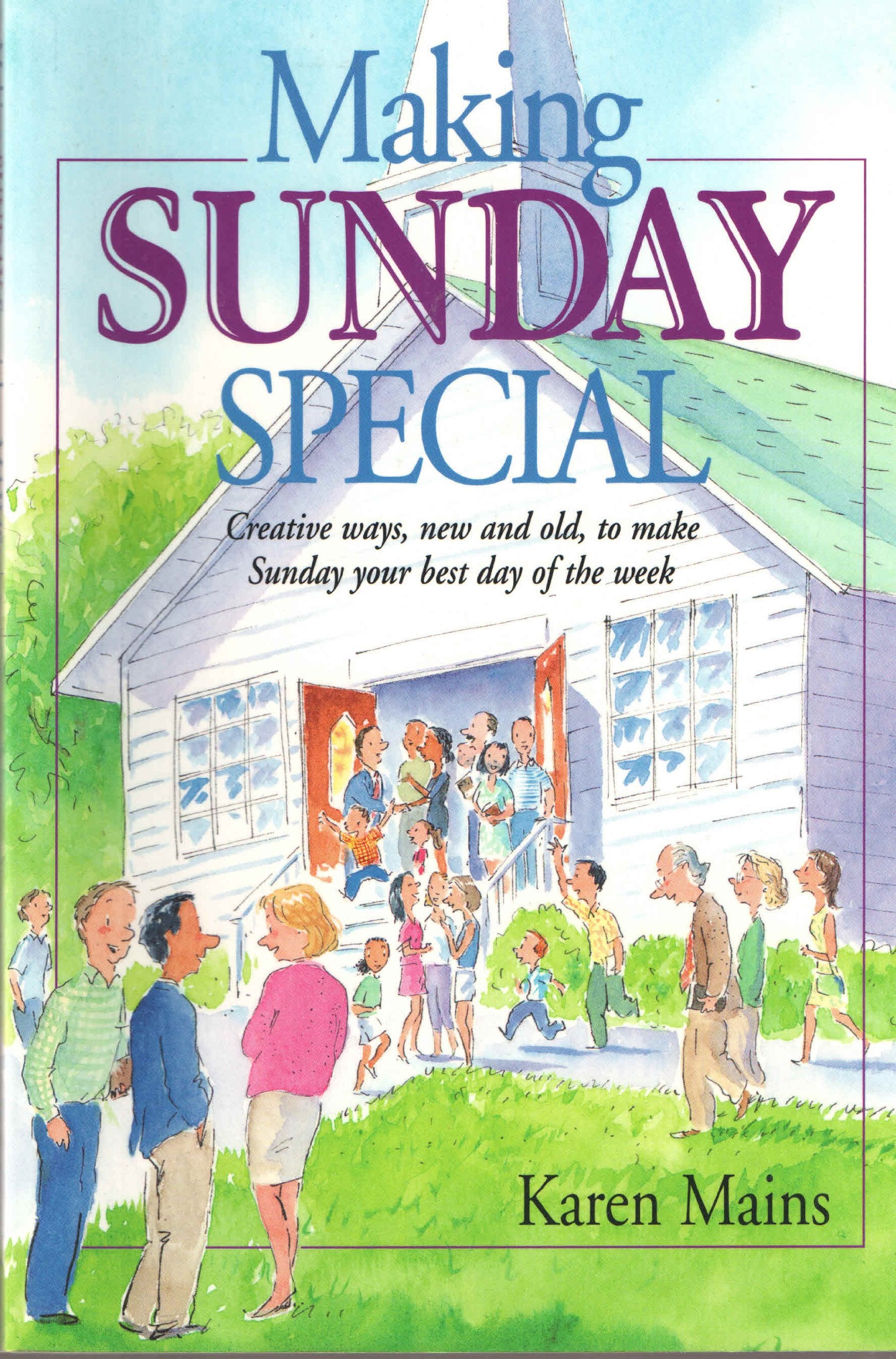 Making Sunday Special: Creative Ways, New and Old, to Make Sunday Your Best Day of the Week,Used