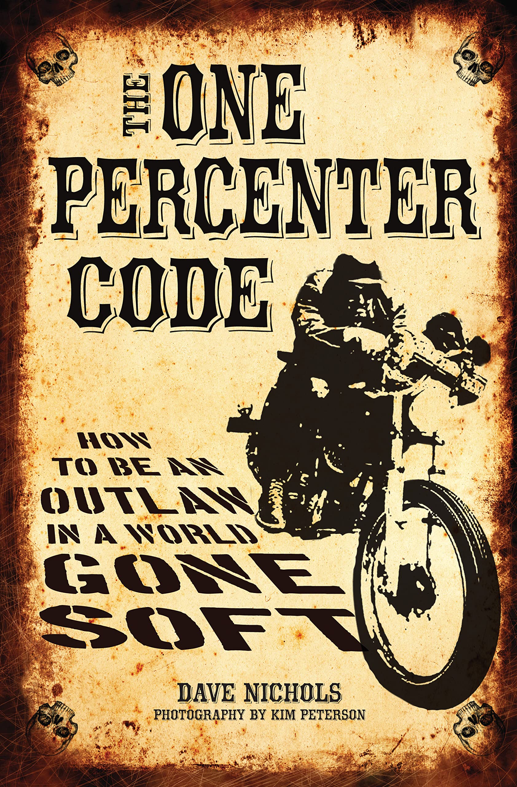 The One Percenter Code: How to Be an Outlaw in a World Gone Soft,Used