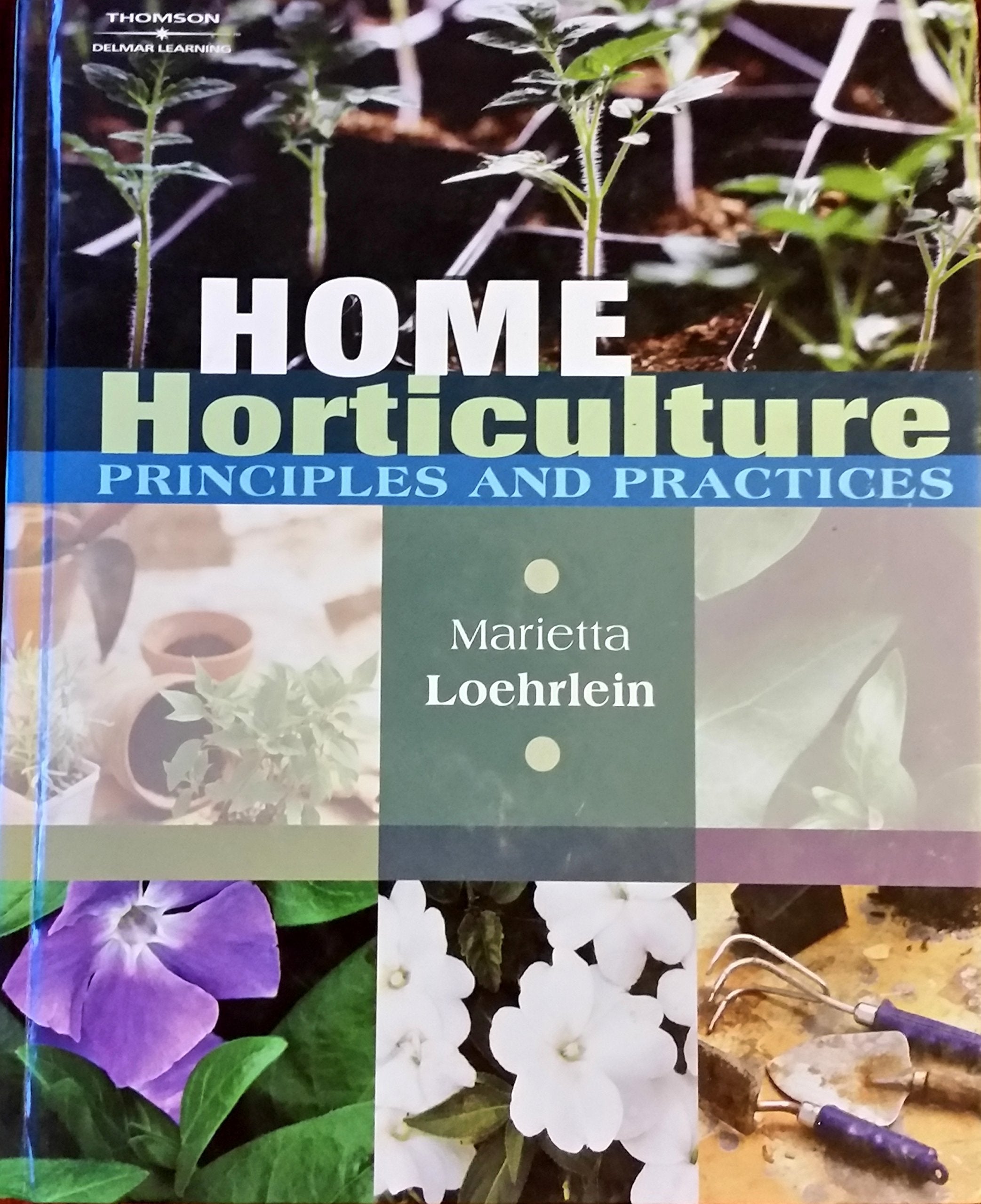 Home Horticulture: Principles and Practices,New