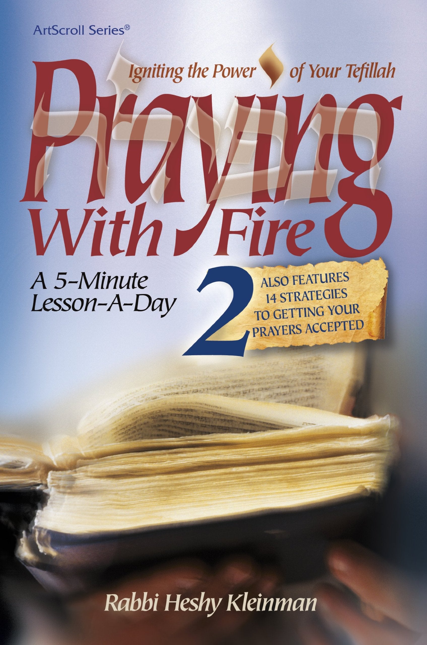Praying With Fire: Igniting the Power of Your Tefillah, a 5 Minute Lessonaday,New