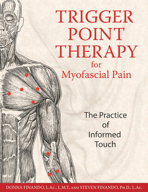 Trigger Point Therapy For Myofascial Pain: The Practice Of Informed Touch