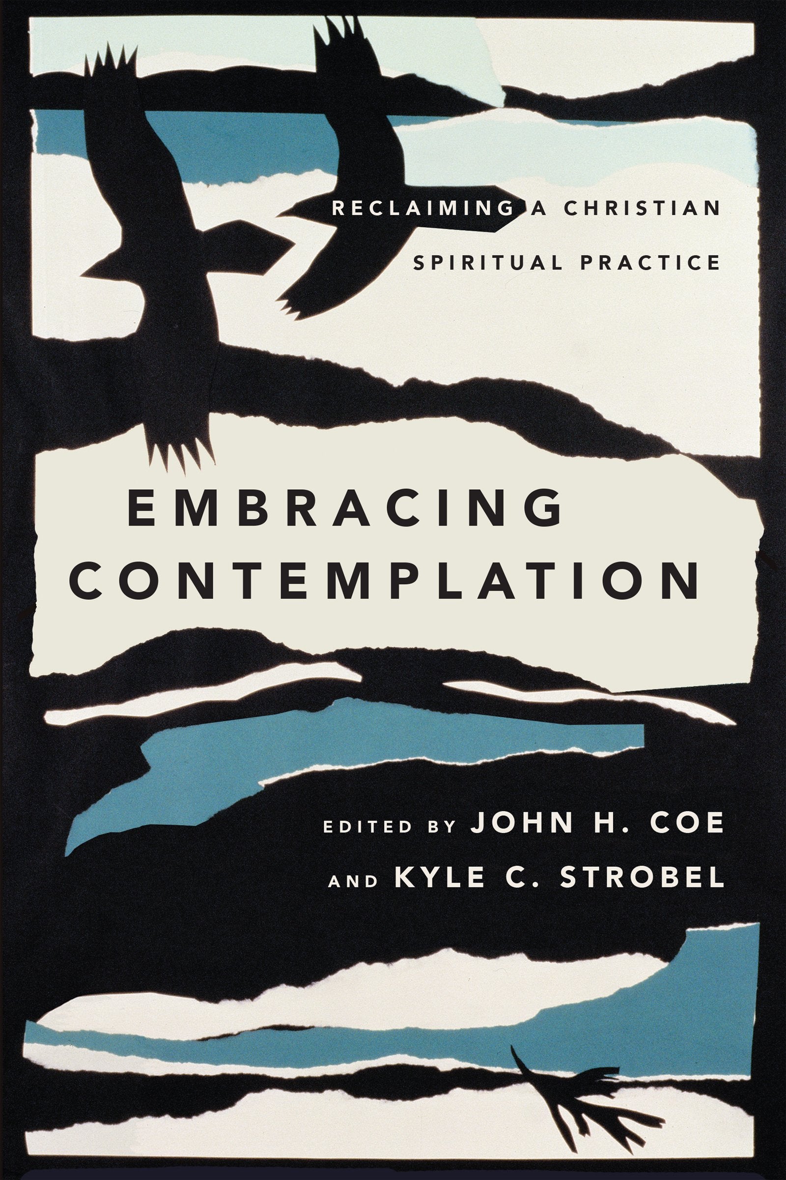 Embracing Contemplation: Reclaiming a Christian Spiritual Practice,Used