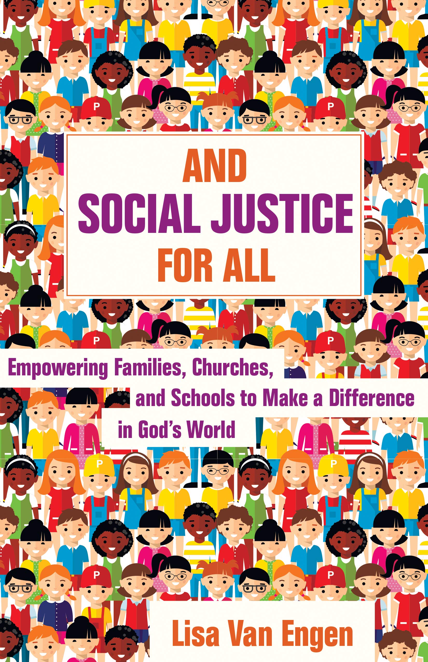 And Social Justice for All: Empowering Families, Churches, and Schools to Make a Difference in God's World,Used