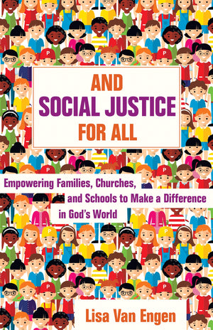 And Social Justice for All: Empowering Families, Churches, and Schools to Make a Difference in God's World,Used