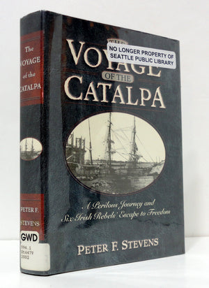 The Voyage of the Catalpa: A Perilous Journey and Six Irish Rebels' Escape to Freedom,Used