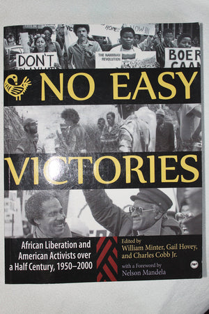 No Easy Victories: African Liberation and American Activists over a HalfCentury, 19502000,Used