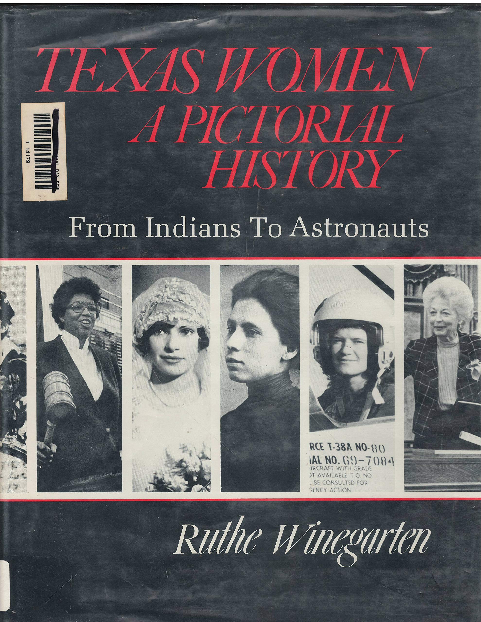 Texas Women: A Pictorial History : From Indians to Astronauts,Used