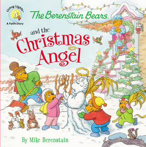 The Berenstain Bears And The Christmas Angel (Berenstain Bears/Living Lights: A Faith Story)