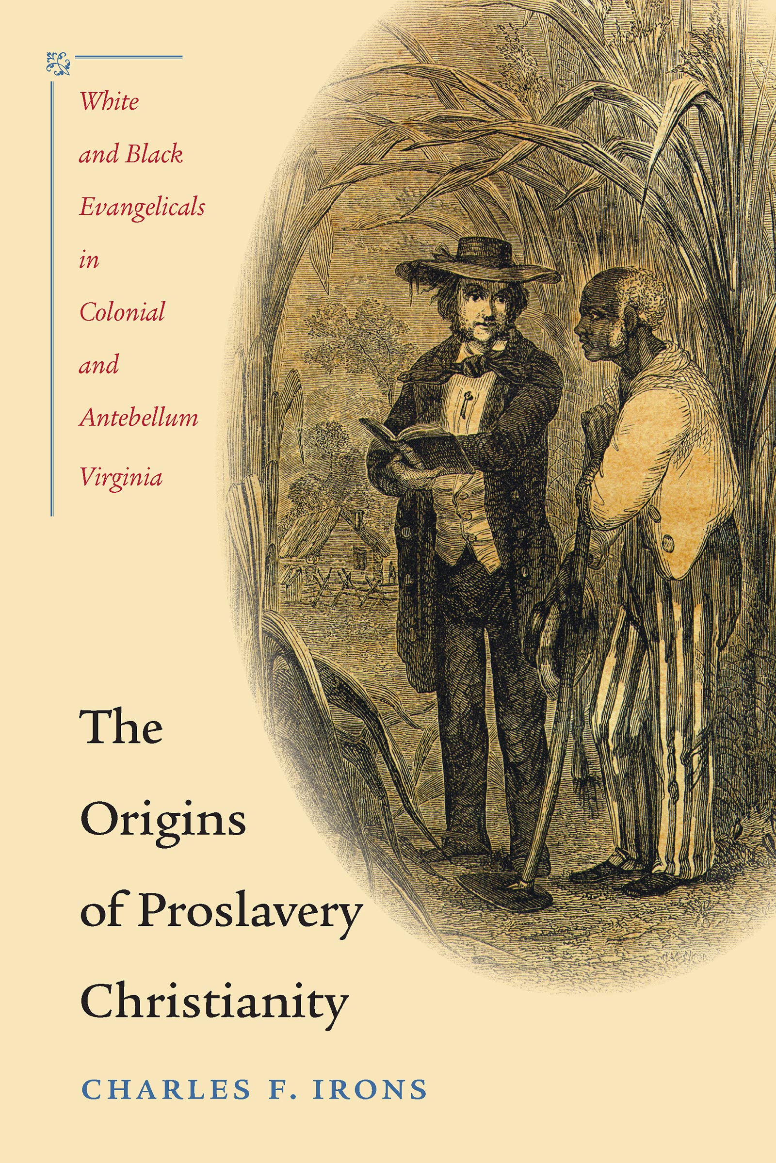 The Origins of Proslavery Christianity: White and Black Evangelicals in Colonial and Antebellum Virginia,Used