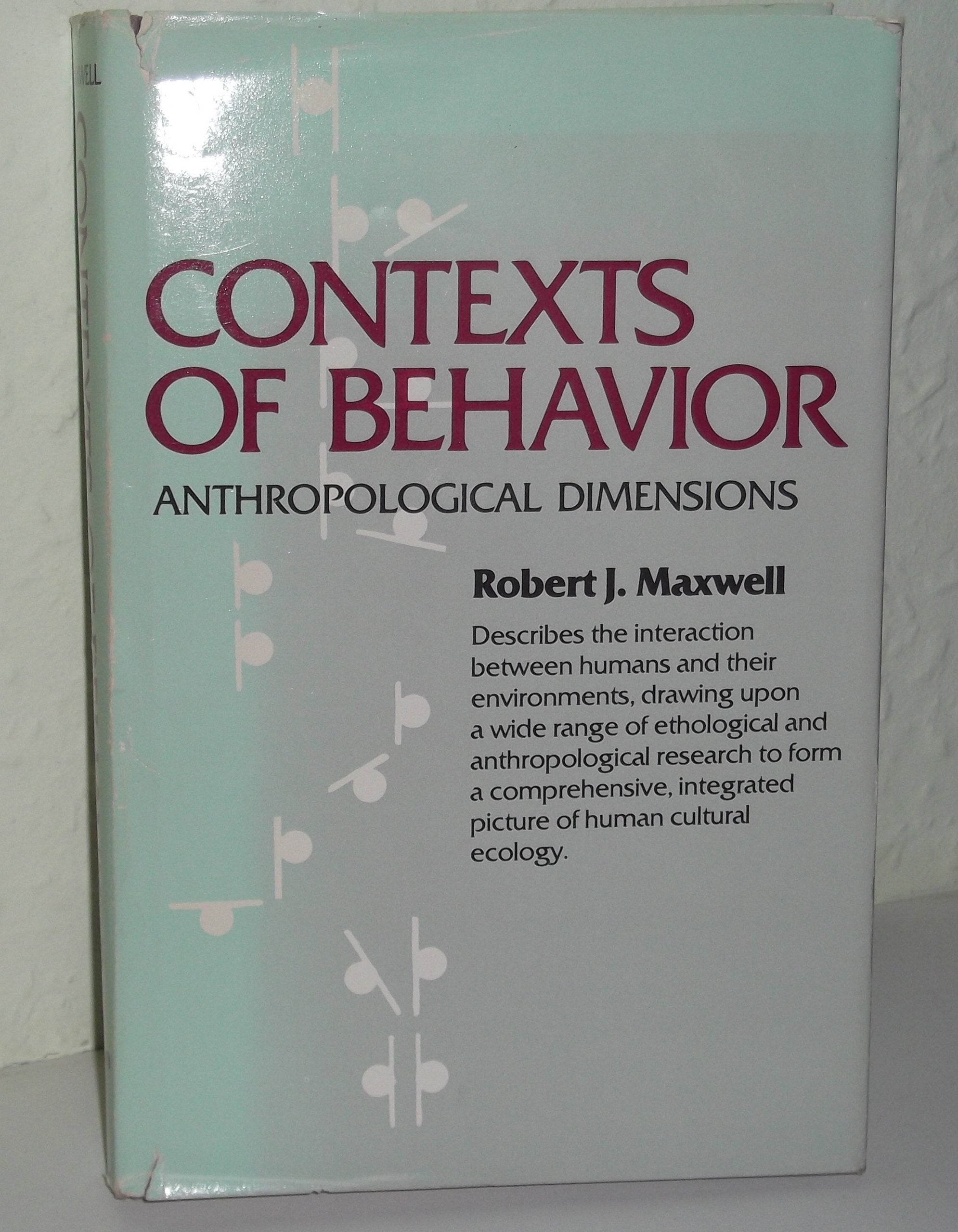 Contexts of Behavior: Anthropological Dimensions,Used