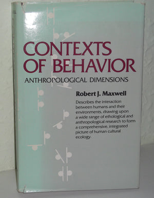 Contexts of Behavior: Anthropological Dimensions,Used