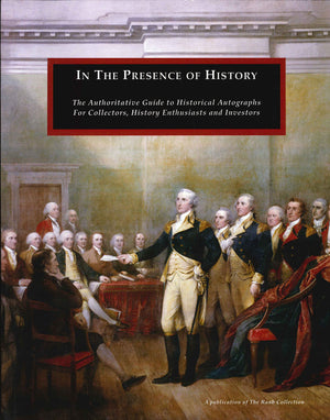 In The Presence of History: The Authoritative Guide to Historical Autographs For Collectors, History Enthusiasts and Investors,Used