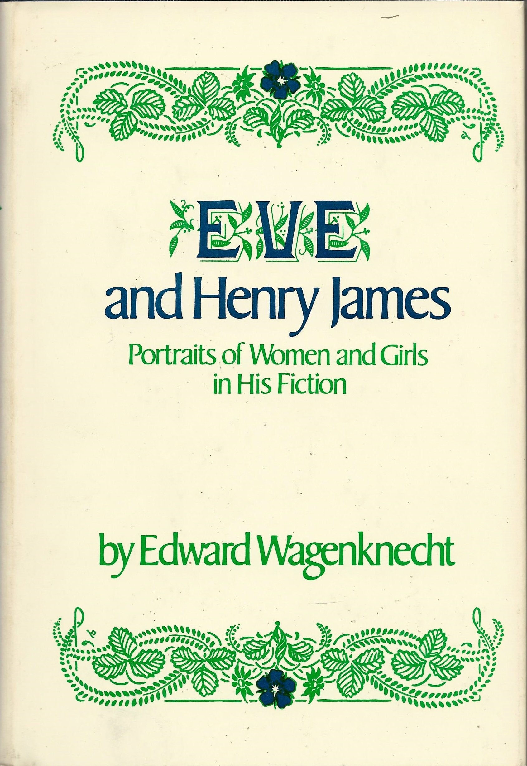 Eve and Henry James: Portraits Of Women and Girls In His Fiction,Used