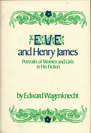 Eve and Henry James: Portraits Of Women and Girls In His Fiction,Used