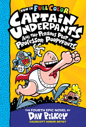 Captain Underpants And The Perilous Plot Of Professor Poopypants: Color Edition (Captain Underpants #4)-used