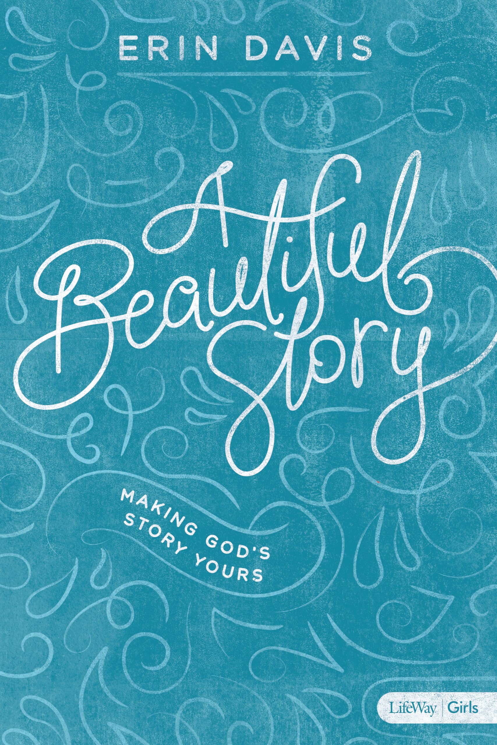A Beautiful Story  Teen Girls' Bible Study Book: Making God's Story Yours,Used