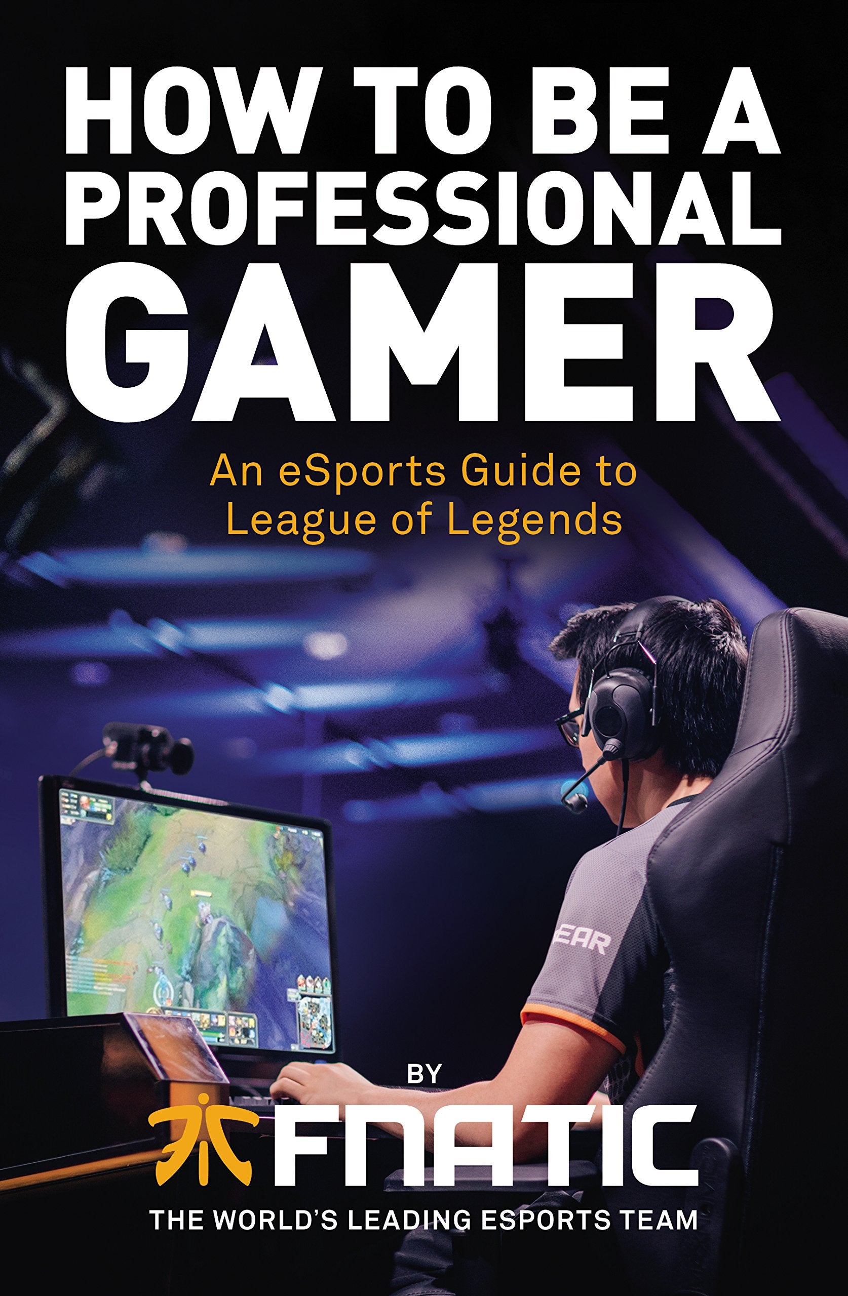 How to Be a Professional Gamer: An eSports Guide to League of Legends,Used