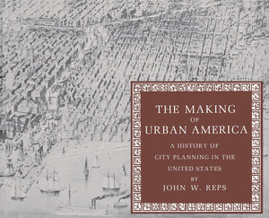 The Making of Urban America: A History of City Planning in the United States,Used