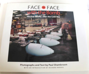 Face to Face with the Bomb: Nuclear Reality after the Cold War