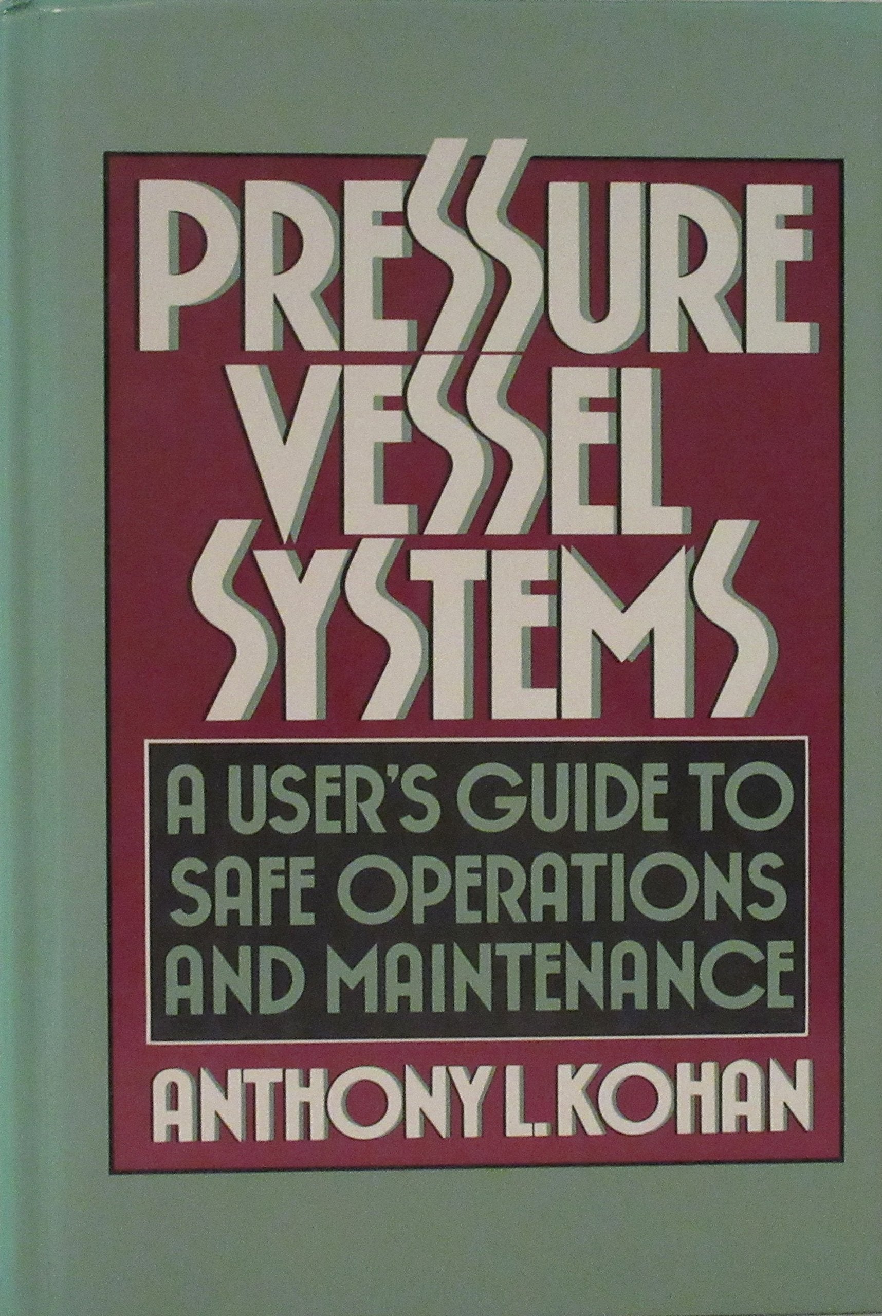 Pressure Vessel Systems, a User's Guide to Safe Operation and Maintenance,Used