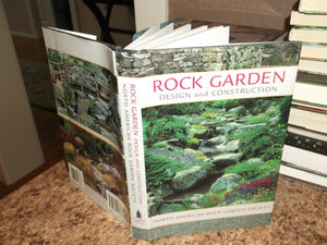 Rock Garden Design and Construction: North American Rock Garden Society,New