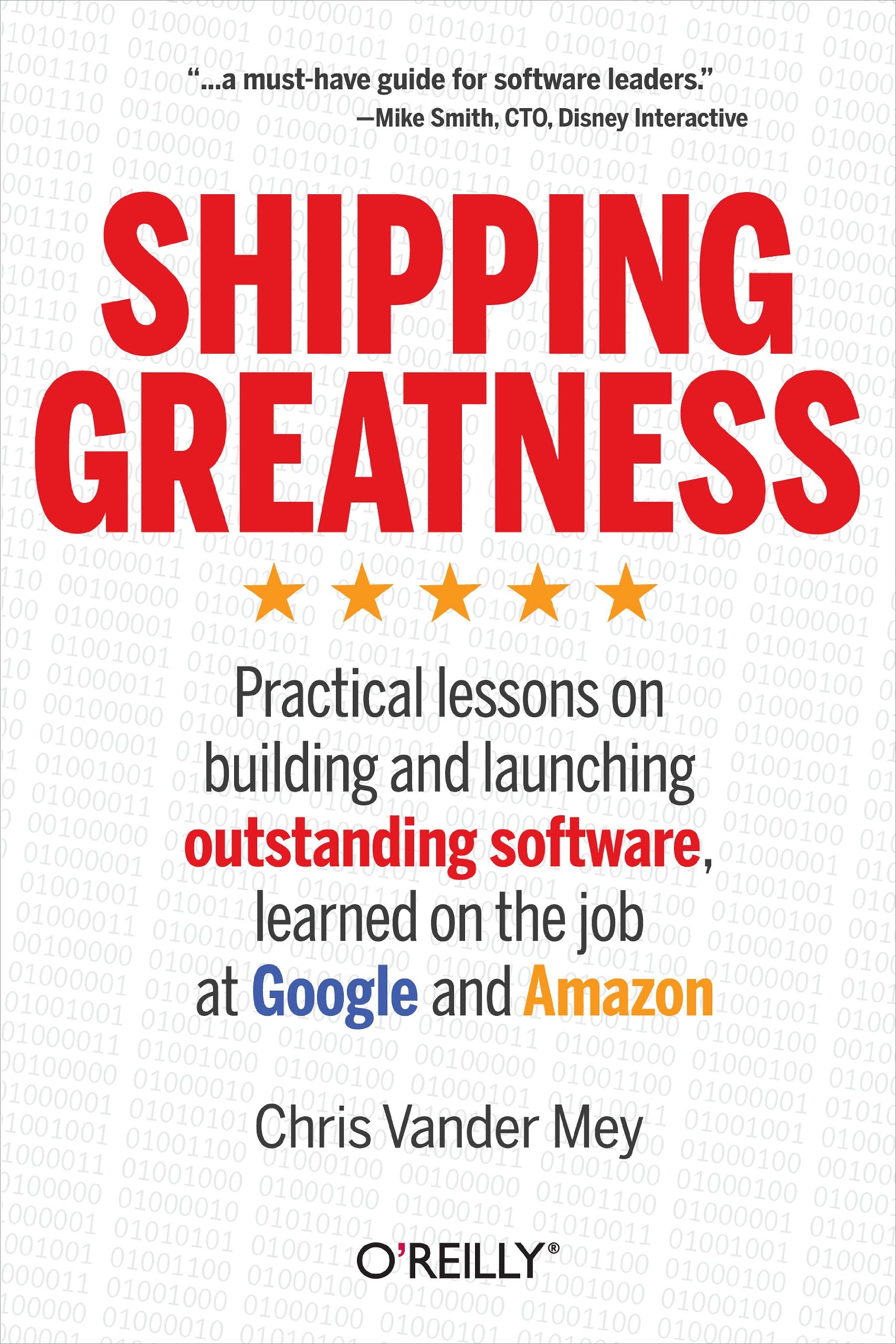 Shipping Greatness: Practical Lessons on Building and Launching Outstanding Software, Learned on the Job at Google and Amazon,Used