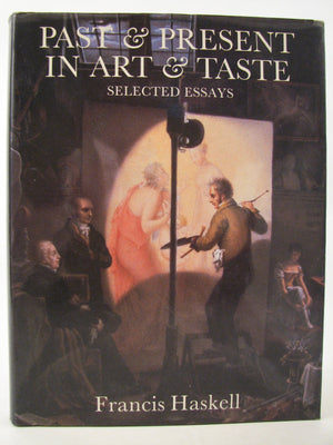 Past and Present in Art and Taste: Selected Essays,Used