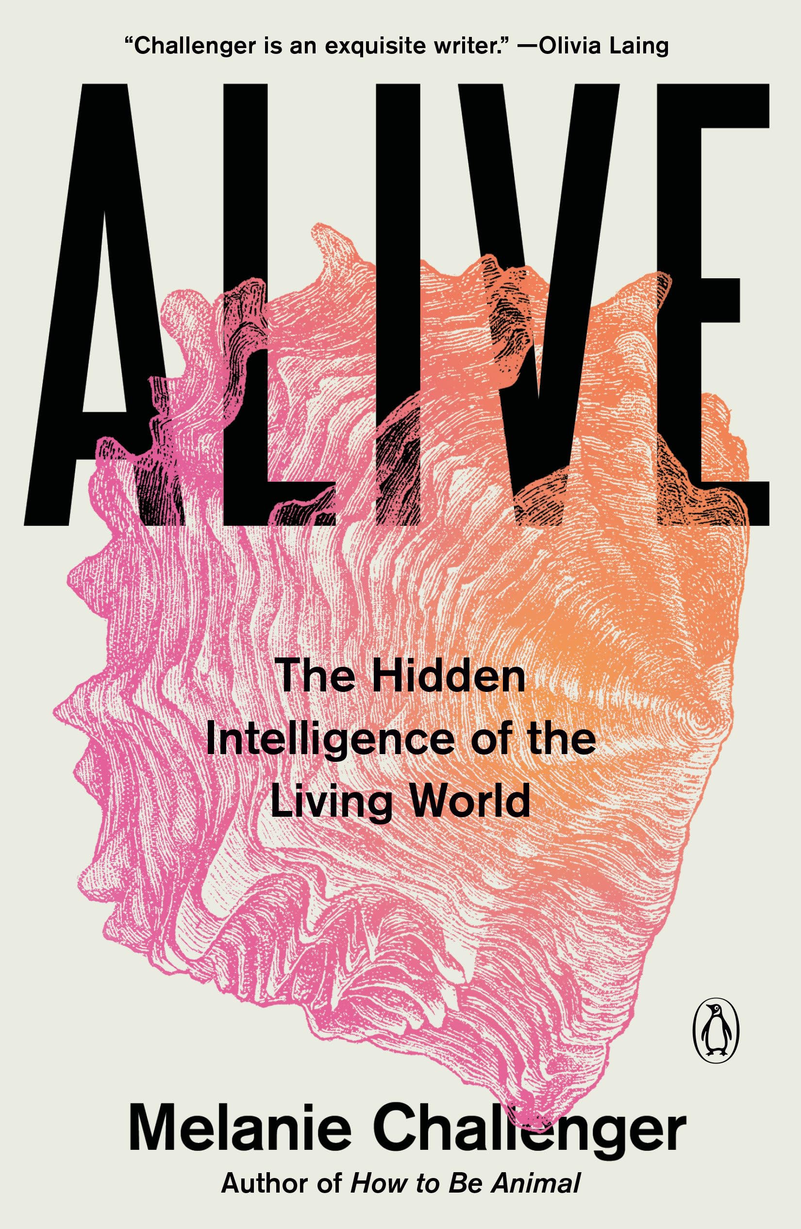 Alive: The Hidden Intelligence Of The Living World