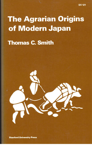 The Agrarian Origins Of Modern Japan,New