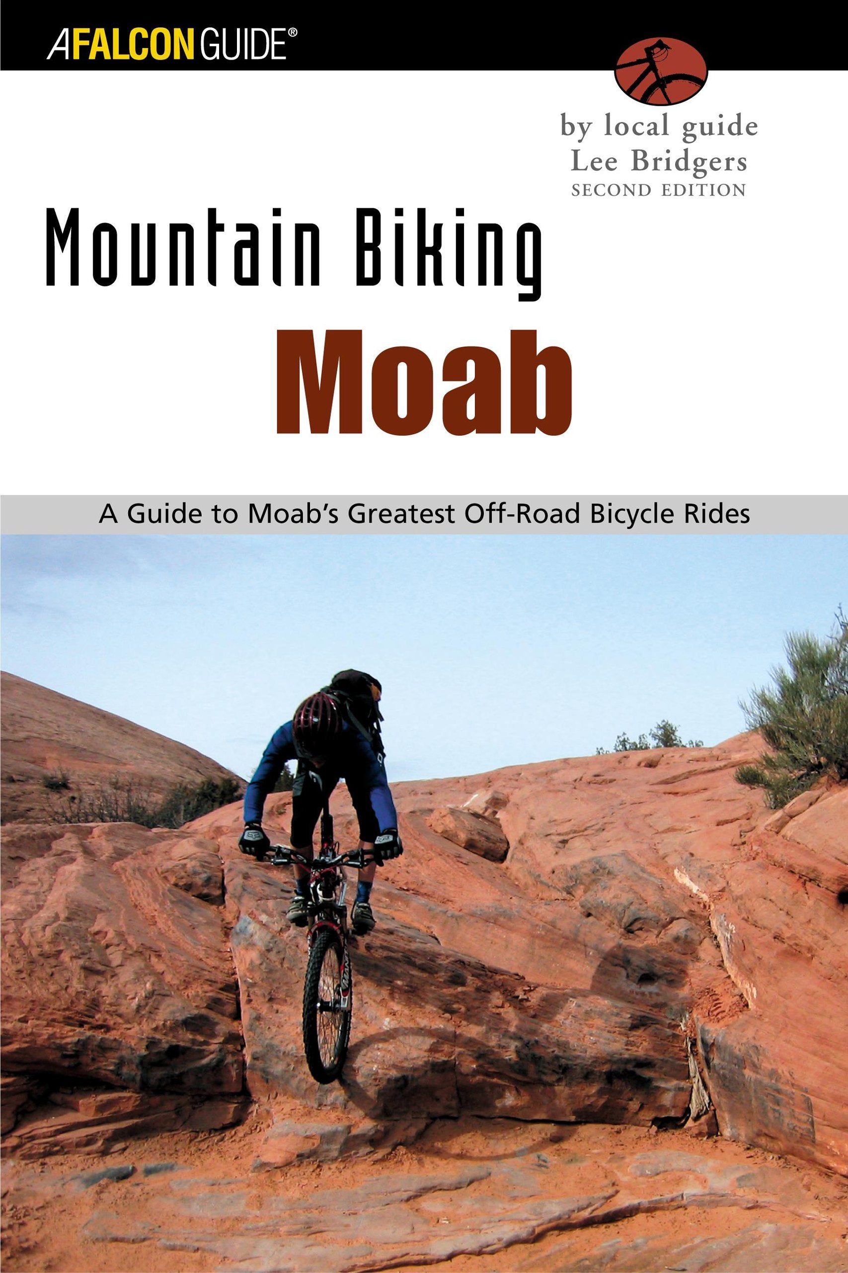 Mountain Biking Moab: A Guide To Moab's Greatest OffRoad Bicycle Rides (Regional Mountain Biking Series),New