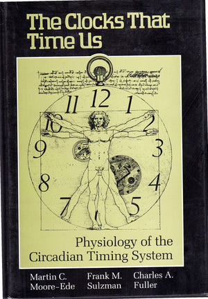 The Clocks That Time Us: Physiology of the Circadian Timing System (Commonwealth Fund Publications),Used