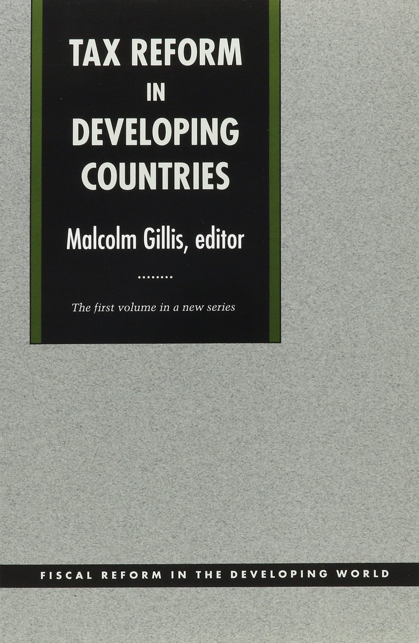 Tax Reform in Developing Countries (Fiscal Reform in the Developing World),Used