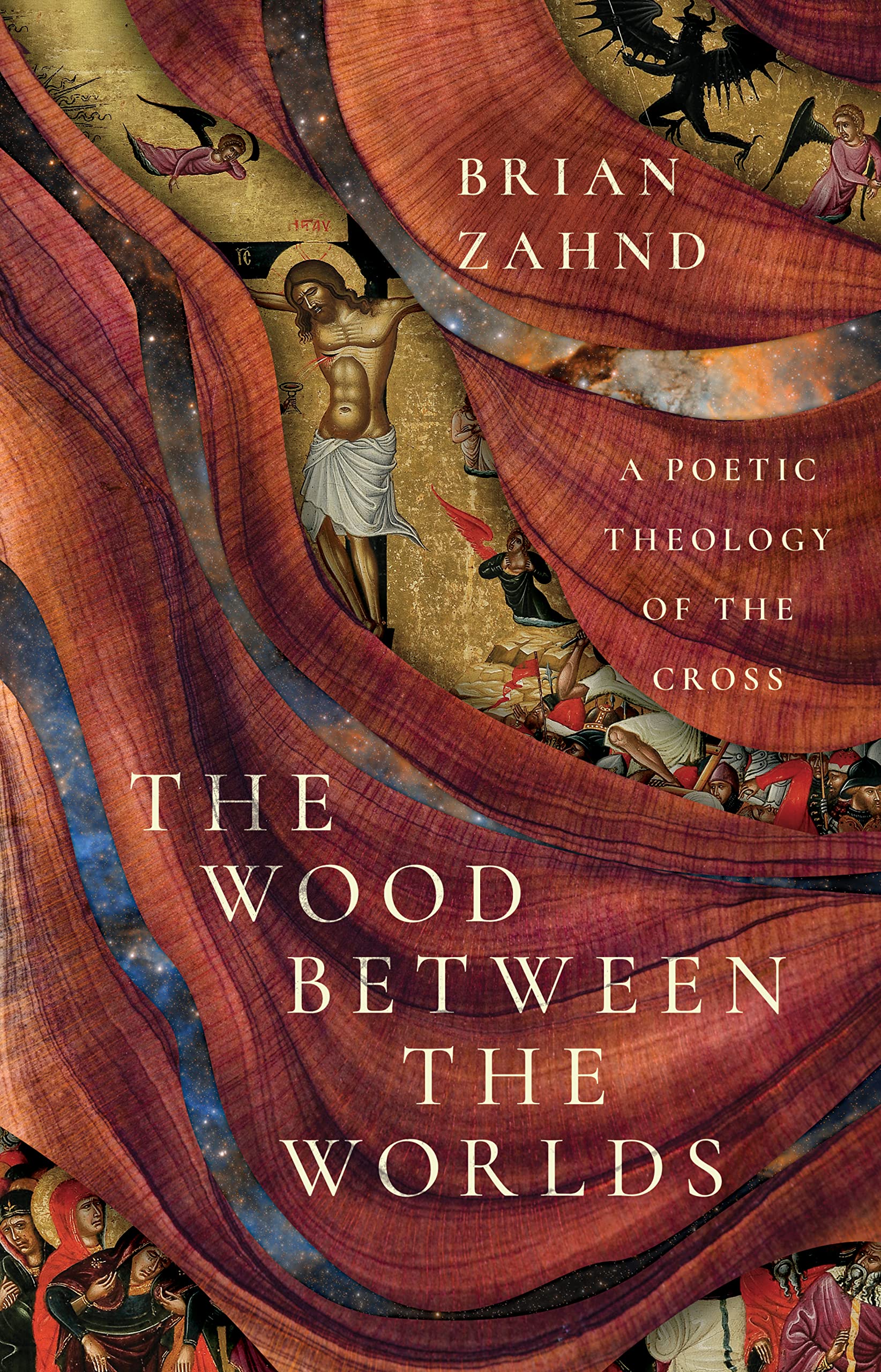 The Wood Between The Worlds: A Poetic Theology Of The Cross,Used