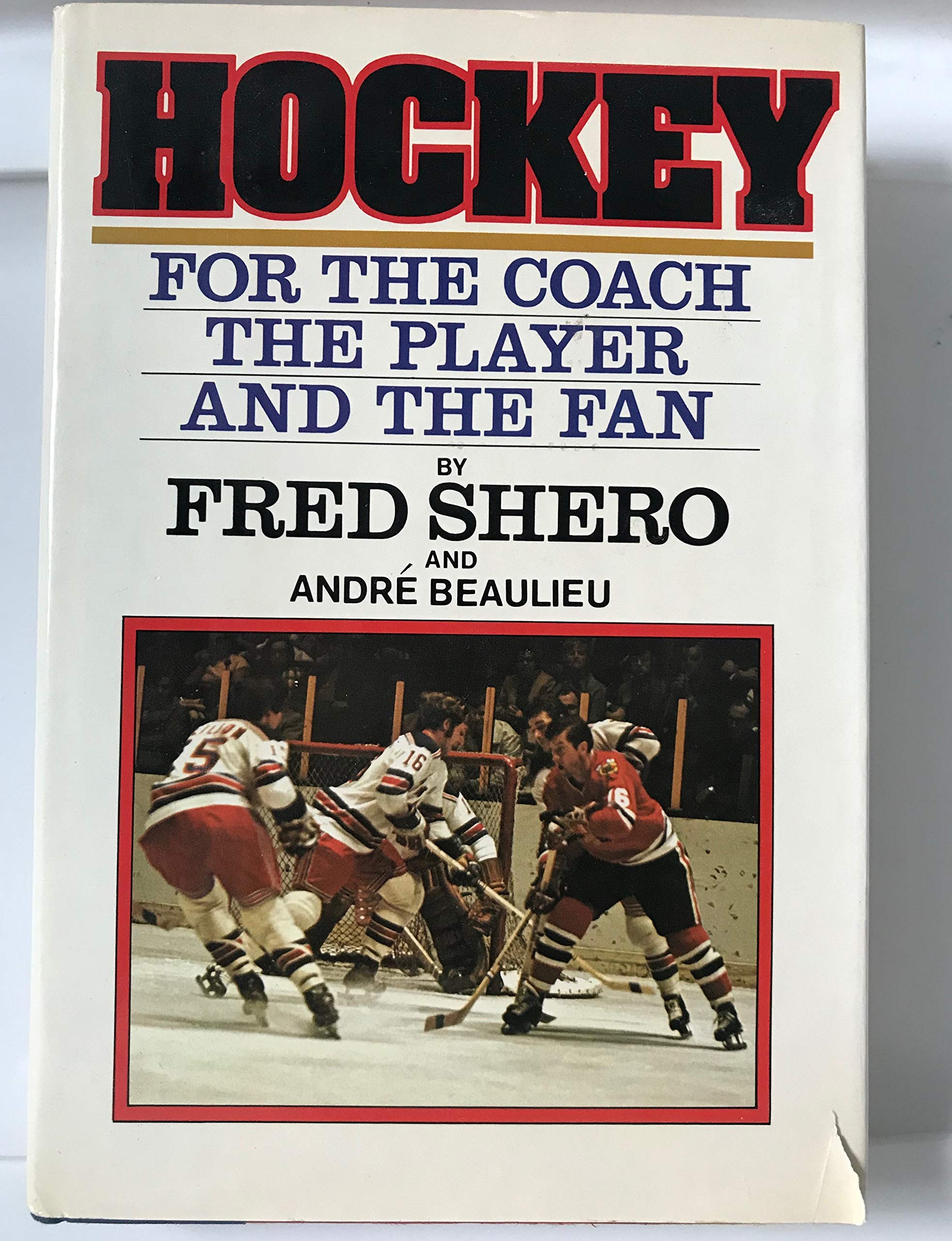 Hockey For The Coach, The Player, And The Fan,New