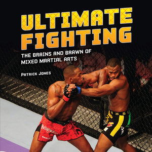 Ultimate Fighting: The Brains And Brawn Of Mixed Martial Arts (Spectacular Sports),Used