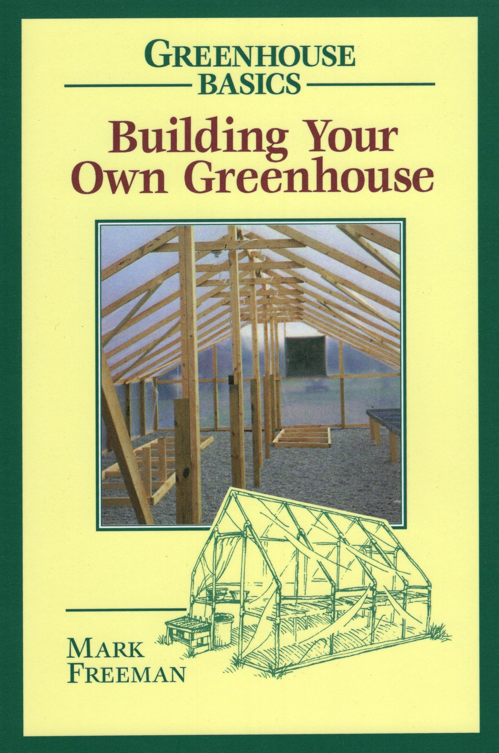 Building Your Own Greenhouse (Greenhouse Basics),Used